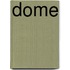 Dome