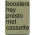 Boosters hey presto met cassette
