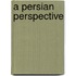 A Persian Perspective