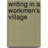 Writing in a Workmen's Village