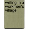 Writing in a Workmen's Village door Onbekend