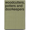 Woodcutters, Potters and Doorkeepers by M. Goecke-Bauer