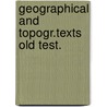 Geographical and topogr.texts old test. door Wim J. Simons