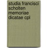 Studia francisci scholten memoriae dicatae cpl door Onbekend