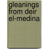 Gleanings from deir el-medina door Onbekend