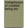 Metaphysics of created being etc door Frank