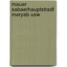 Mauer sabaerhauptstradt maryab usw by Wissmann