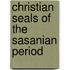 Christian seals of the sasanian period