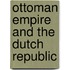 Ottoman empire and the dutch republic