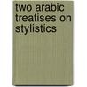 Two arabic treatises on stylistics door Gelder