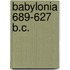 Babylonia 689-627 b.c.