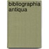 Bibliographia antiqua