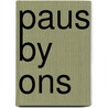 Paus by ons by Unknown