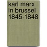 Karl marx in brussel 1845-1848 door Maesschalck
