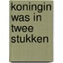 Koningin was in twee stukken