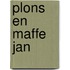 Plons en maffe jan