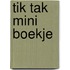 Tik tak mini boekje