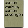 Samen werken, samen beveiligen door Inspectie Openbare Orde en Veiligheid