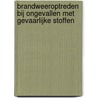 Brandweeroptreden bij ongevallen met gevaarlijke stoffen door Inspectie Openbare Orde en Veiligheid