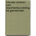 Nieuwe vormen van krachtenbundeling bij gemeenten