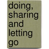 Doing, sharing and letting go door Onbekend
