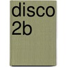 Disco 2B door P. Verhoeven