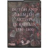 Dutch and Flemisch artists in Britain 1550-1750 by Onbekend
