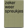Zeker weer spreukjes by J. Beeftink