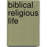 Biblical religious life by J. Beeftink