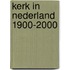 Kerk in Nederland 1900-2000