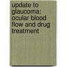 Update to glaucoma: ocular blood flow and drug treatment door Onbekend