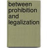 Between prohibition and legalization door Onbekend