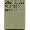 Alternatives to prison sentences door J. Junger-tas