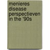 Menieres disease perspectieven in the '90s by Unknown