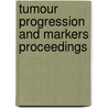 Tumour progression and markers proceedings door Onbekend