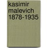 Kasimir Malevich 1878-1935 door R. Fuchs