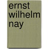 Ernst Wilhelm Nay by S. Gohr