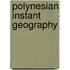 Polynesian instant geography