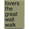 Lovers the great wall walk door Onbekend
