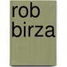 Rob birza by Wim Beeren