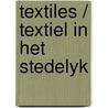 Textiles / textiel in het stedelyk door Liesbeth Crommelin