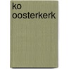 Ko oosterkerk by R.H. Fuchs