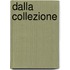 Dalla collezione
