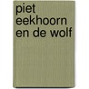 Piet eekhoorn en de wolf by Zonneveld