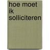 Hoe moet ik solliciteren door Felix Timmermans