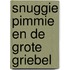 Snuggie pimmie en de grote griebel