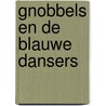 Gnobbels en de blauwe dansers by Kompier