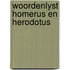 Woordenlyst homerus en herodotus