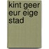Kint geer eur eige stad