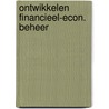 Ontwikkelen financieel-econ. beheer door Raf Goossens